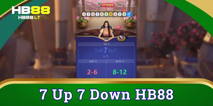 7 Up 7 Down - Game cược siêu mới, ăn lời siêu lãi tại HB88